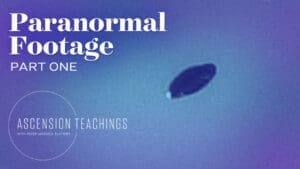 Ascension Teachings Season 2 with Peter Maxwell Slattery [Episode 10]: UFO & Paranormal Footage, Part 1