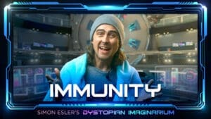 Simon Esler's Dystopian Imaginarium: IMMUNITY [Ep. 1]