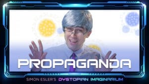 Simon Esler's Dystopian Imaginarium: PROPAGANDA [Ep.3]