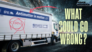 CERN Transports Antimatter & Its Presence Proves God Is Real